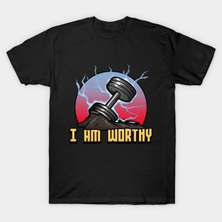 I am worthy T-Shirt